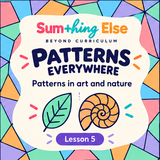 Patterns Everywhere Lesson 5 printable maths resource: Patterns in Art and Nature